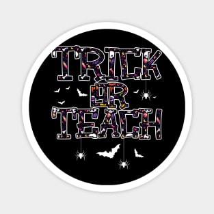 Trick Or Teach Cute Halloween Teacher Men Women Magnet